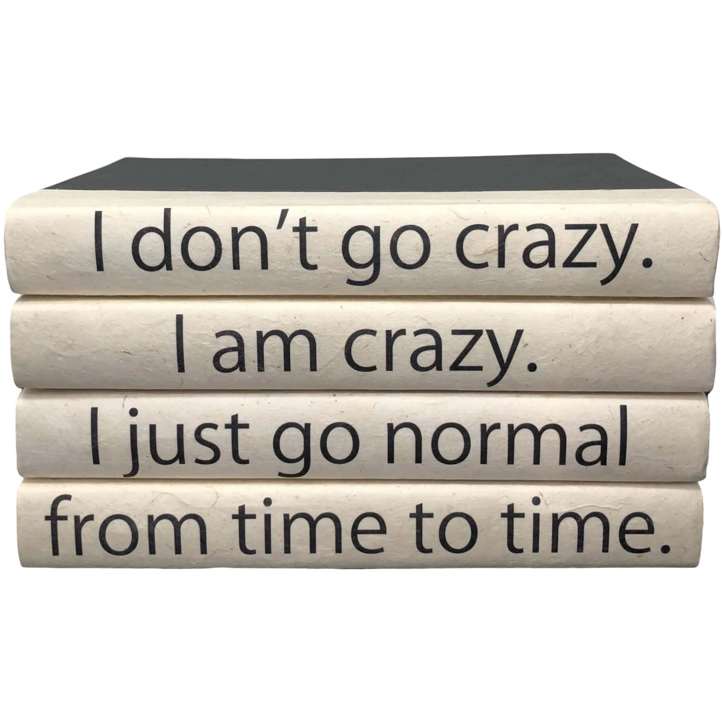 Stack of Books, I Don't Go Crazy